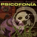 PSICOFONIA (Mexico) / XII Anos