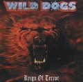 WILD DOGS (US) / Reign Of Terror + 7 (2007 reissue)