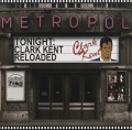 CLARK KENT (Germany) / Reloaded