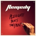 REMEDY (Sweden) / Pleasure Beats The Pain