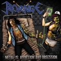 REVENGE (Colombia) / Metal Is: Addiction And Obsession + 4 (2017 reissue)