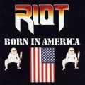 RIOT (US) / Born In America (Argentina edition)