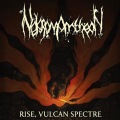 NEKROMANTHEON (Norway) / Rise, Vulcan Spectre