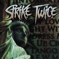 STRIKE TWICE (US) / Strike Twice