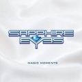 SAPPHIRE EYES (Sweden) / Magic Moments