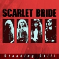 SCARLET BRIDE (US) / Standing Still