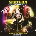 SHOTGUN SYMPHONY(US) / Highway To Tomorrow - Live At Firefest 2010
