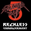 SLAUGHTER HAUS 5 (US) / Reckless Endangerment