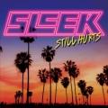 SLEEK (Greece) / Still Hurts