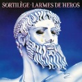SORTILEGE (France) / Larmes De Heros (2022 reissue)
