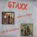 STAXX (US) / Game Of Fools + Don' No No Betta (2CD) (collector's item)