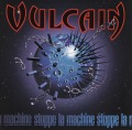 VULCAIN (France) / Stoppe La Machine