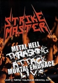 STRIKE MASTER (Mexico) / Metal Hell Thrashing Attack Mortal Embrace Live (DVD)