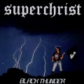 SUPERCHRIST (US) / Black Thunder (7"EP)