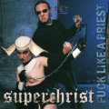 SUPERCHRIST (US) / Fuck like A Priest (7"EP)