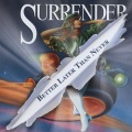 SURRENDER (US) / Better Later Than Never + 3 (2005 reissue)