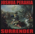 JOSHUA PERAHIA (US) / Surrender