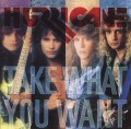 HURRICANE (US) / Take What You Want + 4