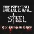 MEDIEVAL STEEL (US) / The Dungeon Tapes (collector's item)