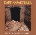 DARK QUARTERER (Italy) / The Etruscan Prophecy (2009 reissue)