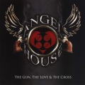 ANGEL HOUSE (UK) / The Gun, The Love & The Cross