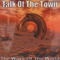 TALK OF THE TOWN (Sweden) / The Ways Of The World
