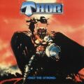THOR (Canada) / Only The Strong - 25th Anniversary Edition