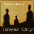 TOWER CITY(US) / The Ones That Matter