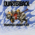 QUARTERBACK / Trampled Under Foot