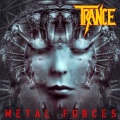 TRANCE (Germany) / Metal Forces + 1 (Special digipak edition)