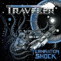 TRAVELER (Canada) / Termination Shock