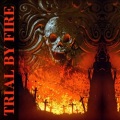 TRIAL BY FIRE (UK) / Trial By Fire