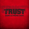TRUST (France) / Dans Le Meme Sang