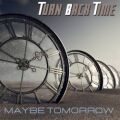 TURN BACK TIME (Sweden) / Maybe Tomorrow