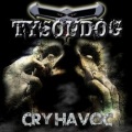 TYSONDOG (UK) / Cry Havoc