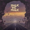 WALK THE WALK (US) / Walk The Walk