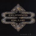 BURNS BLUE/WHAT IF...