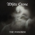 WHITE CRONE (US) / The Poisoner