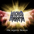 WICKED MARAYA (MYSTIC) (US) / The Mystic Demos