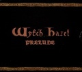 WYTCH HAZEL (UK) / Prelude