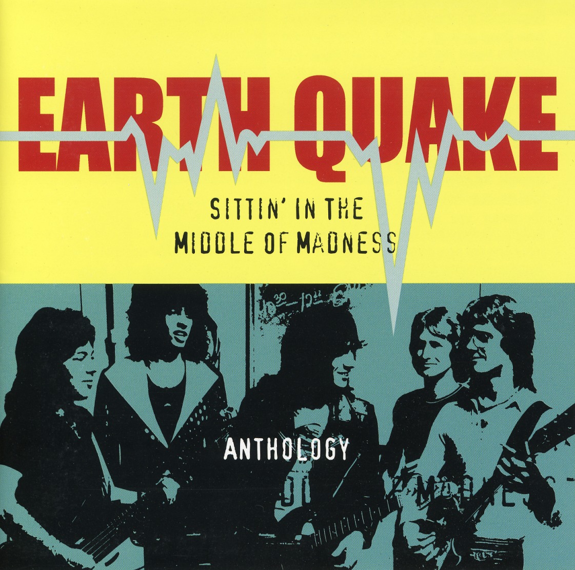 EARTH QUAKE/SITTIN' IN THE MIDDLE OF MADNESS