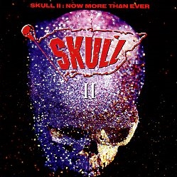 SKULL (US) / Skull II: Now More Than Ever (2CD)