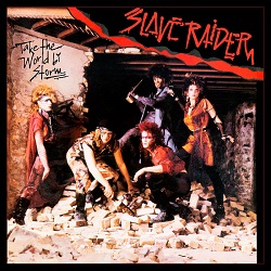 SLAVE RAIDER (US) / Take The World By Storm