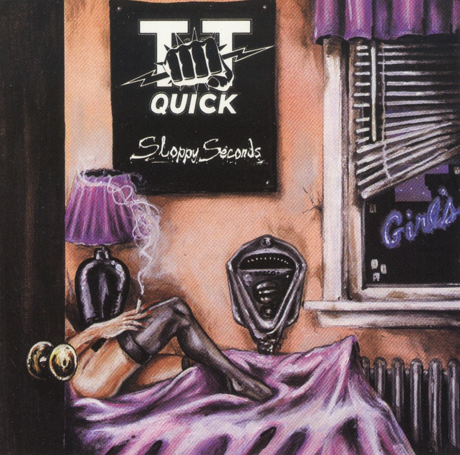 T.T. QUICK (US) / Sloppy Seconds (collector's item)