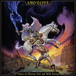 SMOULDER (Canada) / Times Of Obscene Evil And Wild Daring