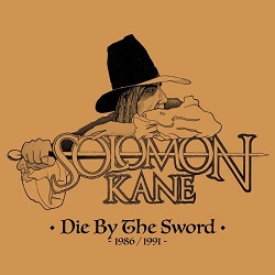 SOLOMON KANE (US) / Die By The Sword (1986-1991)