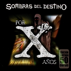 SOMBRAS DEL DESTINO (Spain) / Por X Anos