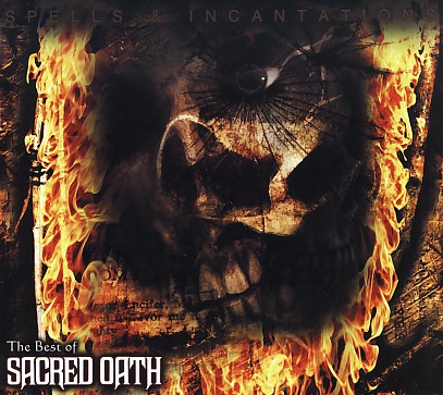 SACRED OATH (US) / Spells & Incantations: The Best Of Sacred Oath