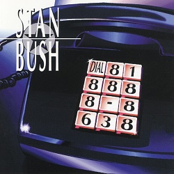 STAN BUSH (US) / Dial 818 888-8638 (L.A. Records edition)