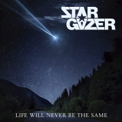 STARGAZER (Norway) / Life Will Never Be The Same